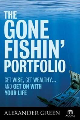The Gone Fishin' Portfolio: Get Wise, Get Wealthy...and Get on Wi - VERY GOOD