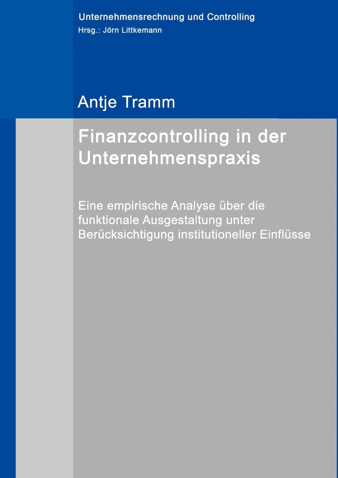 Finanzcontrolling In Der Unternehmenspraxis Antje Tramm