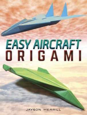  Easy Aircraft Origami von Jayson Merrill NEU Taschenbuch Softback