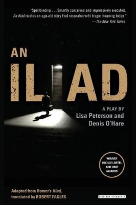 Lisa Peterson Denis O'Hare An Iliad (Taschenbuch)