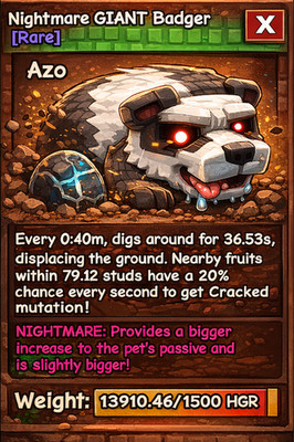 Nightmare Giant Badger 60.64 KG Grow A Garden GaG Max Age Max Ability