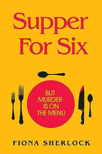 Supper For Six: A twisty and gripping cosy crime murder mystery-