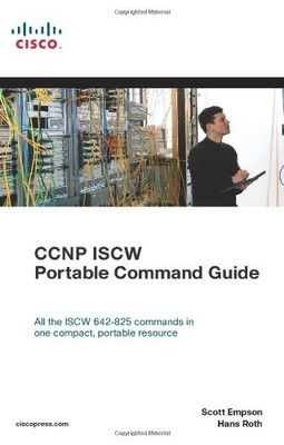 CCNP ISCW PORTABLE COMMAND GUIDE By Scott Empson & Hans Roth