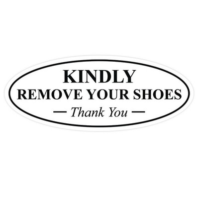 Oval KINDLY REMOVE YOUR SHOES Thank You Sign 2'' x 5'' - Small (1 Pack), White 