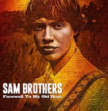 Sam Brothers - Farewell To My Old Ways [CD]