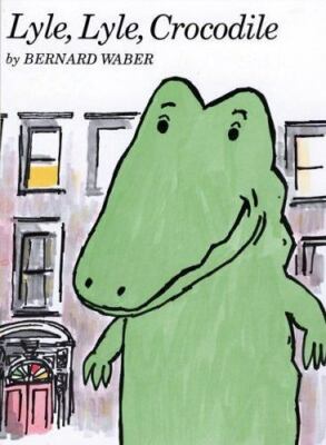 Lyle, Lyle, Crocodile: A Beloved Classic A- Bernard Waber, 039516995X, hardcover
