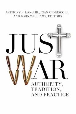 Just War: Authority, Tradition, and - Paperback, by Lang Jr. Anthony - Very Good