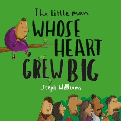 The Little Man Whose Heart Grew Big ..., Steph Williams