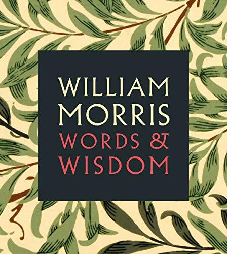 William Morris: Words & Wisdom-William Morris