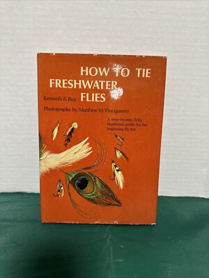 How to Tie Freshwater Flies by Matthew M. Vinciguerra and Kenneth E. Bay (1974,