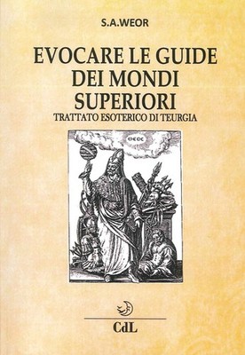 Samael Aun Weor Evocare le guide dei mondi superiori. Trattato esote (Paperback)