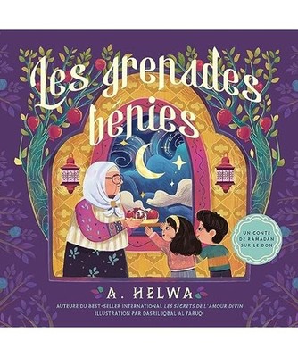 Les Grenades Bénies: Un conte de Ramadan sur le don: Un conte de Ramadan sur le