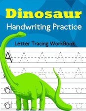 Dinosaur Handwriting Practice: Letter Tracing Workbook for Toddlers, Preschooler