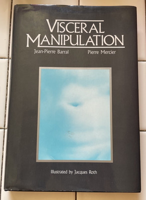 Visceral Manipulation by Jean-Pierre Barral and Pierre Mercier