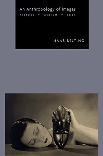 An Anthropology of Images – Picture, Medium, Body by Hans Belting - Image 7