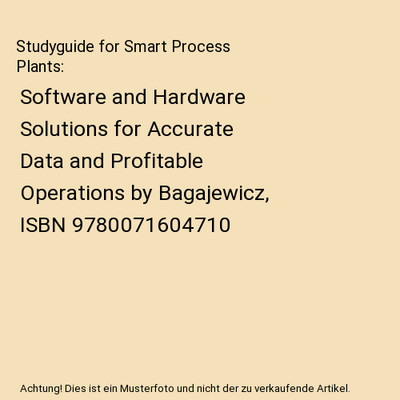 Studyguide for Smart Process Plants: Software and Hardware Solutions for Accurat
