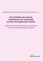 Die Schriften Des Neuen Testaments Neu üBersetzt Und FüR Die Gegenwart ErkläRt J