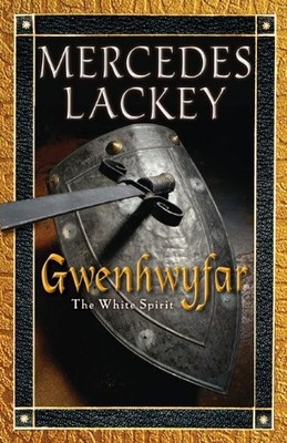 Gwenhwyfar: The White Spirit (A Novel of King Arthur) (Arthurian Novel) by Lack