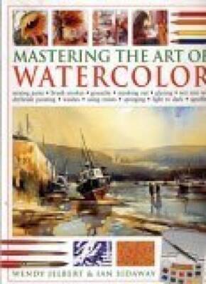 Mastering The Art of Watercolor - Paperback By Ian Sideway - GOOD