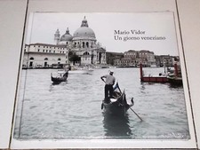 MARIO VIDOR Un giorno veneziano Punto Marte 2014 NUOVO Fotografie Venezia Photos