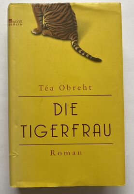 Die Tigerfrau Tea Obreht Gebundene Ausgabe Roman Zustand gut