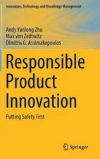 Responsible Product Innovation: Putting Safety First by Andy Yunlong Zhu: New