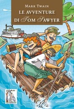 Libri Mark Twain - Le Avventure Di Tom Sawyer