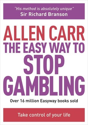 The Easy Way to Stop Gambling (Allen Carr's Easyway) - paperback Carr, Allen