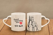 Pit Bull - ceramic cup, mug "Good morning and love, heart", USA