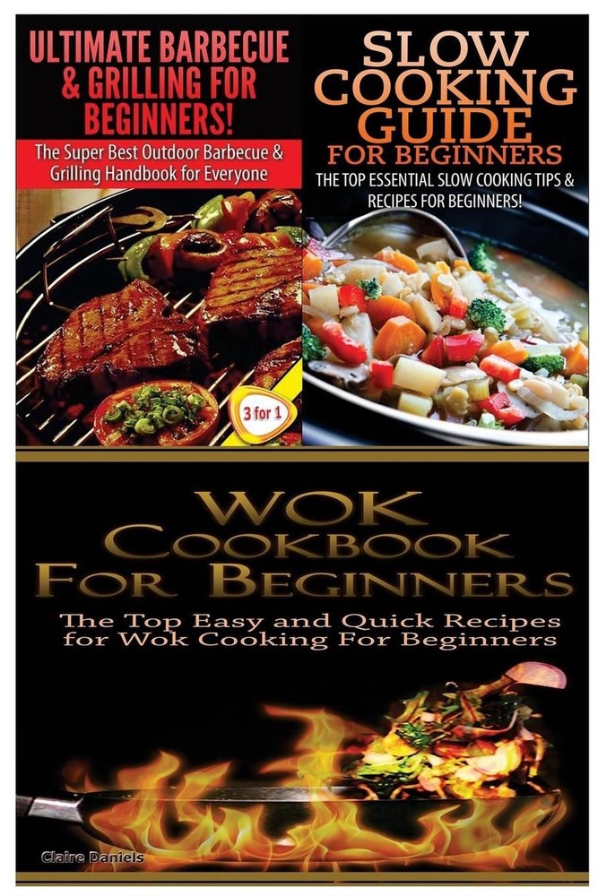 Ultimate BBQ Grilling Slow Cooking and Wok Cookbook for Beginners by Claire Daniels 2015 Paperback  
