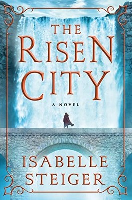 The Risen City (Paths of Lantistyne, Bk. 3)