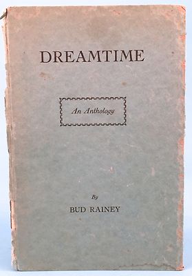 DREAMTIME: AN ANTHOLOGY by Bud Ramsey GREAT POETRY 1939