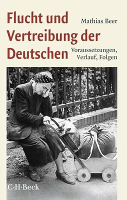 Flucht und Vertreibung der Deutschen: Voraussetzungen, Verlauf, Buch C.H.Beck