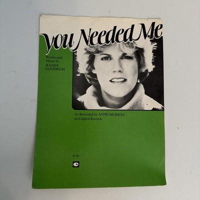 YOU NEEDED ME Sheet Music Recorded by Anne Murray Written By Randy Goodrum 1975