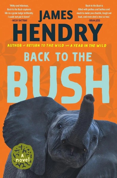 Back To The Bush A Novel James Hendry Taschenbuch Kartoniert / Broschiert 2022-image