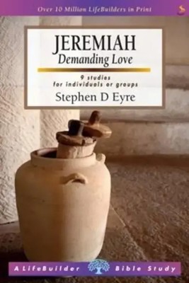 Jeremiah (Lifebuilder Study Guides) | Demanding love | Stephen Eyre | Englisch