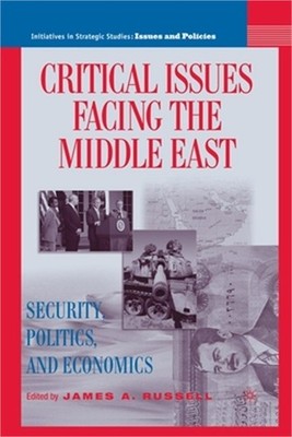 Critical Issues Facing the Middle East: Security, Politics and Economics (Paperb