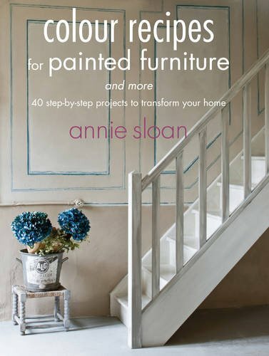 Colour Recipes for Painted Furniture and More: 40 ... by Sloan, Annie 1782490329 - Picture 1 of 2