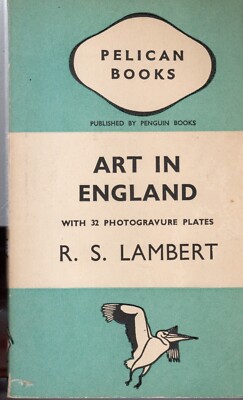 Art In England, R.S. Lambert - 1938 Pelican Books - 32 Photogravure Plates