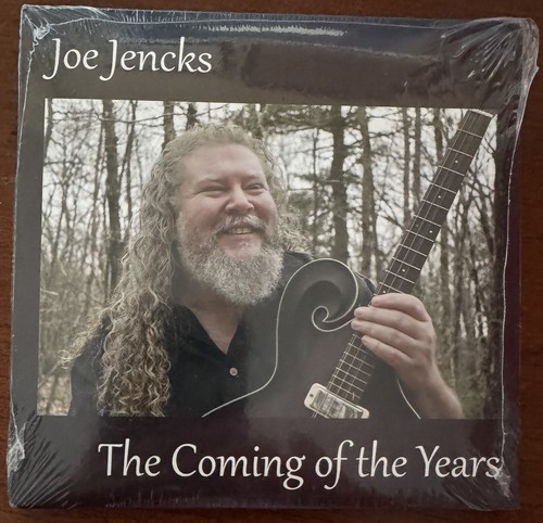 THE COMING OF THE YEARS CD BY JOE JENCKS - BRAND NEW AND SEALED