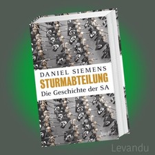 STURMABTEILUNG | DANIEL SIEMENS | Die Geschichte der SA - Zahlreiche Abbildungen