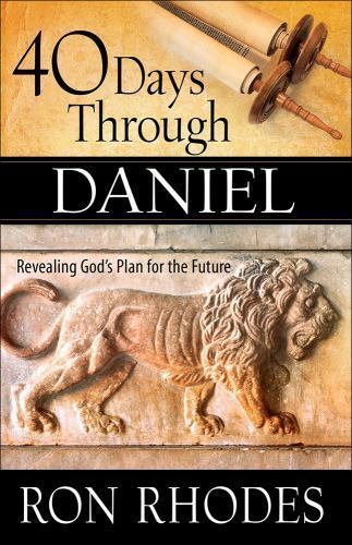40 Days Through Daniel: Revealing God's Pl- 9780736964456, Ron Rhodes, paperback