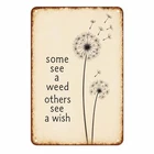 Vintage Dandelion Tin Metal Signs Home Décor Wall Art with "Some See a Weed, Oth