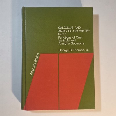 Calculus And Analytic Geometry Part 1 Alternate Edition George Thomas