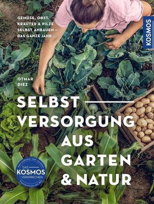 Selbstversorgung Garten & Natur - Otmar Diez Buch - Gemüse Obst Pilze anbauen