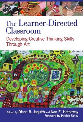 The Learner-Directed Classroom: Developing Creative Thinking Skills Through ...