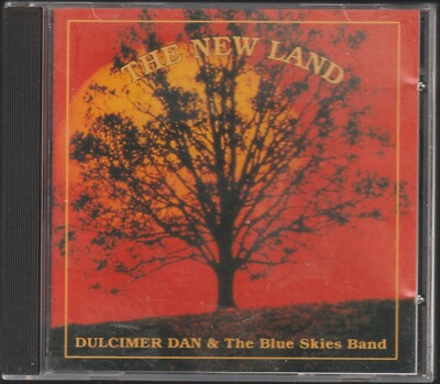 Dulcimer Dan & The Blue Skies Band the New Land CD Used