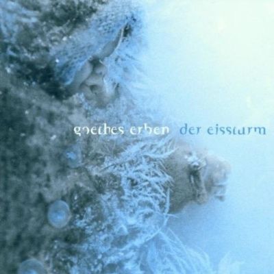 GOETHES ERBEN   DER EISSTURM  CD