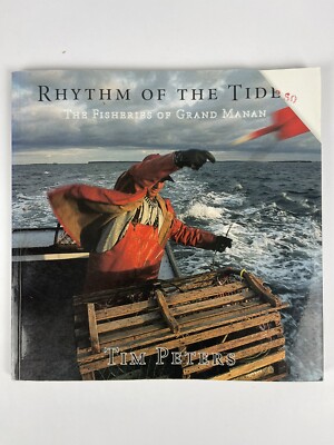 Rhythm of the Tides: The Fisheries of Grand Manan by Tim Peters (2000, Perfect)