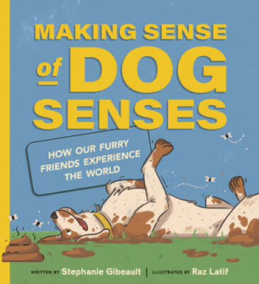 Making Sense of Dog Senses How - GOOD